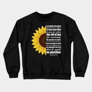 Beauty for Ashes Christian Isaiah 61:3 Crewneck Sweatshirt